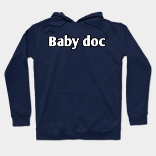 Baby doc pediatrician pun Hoodie